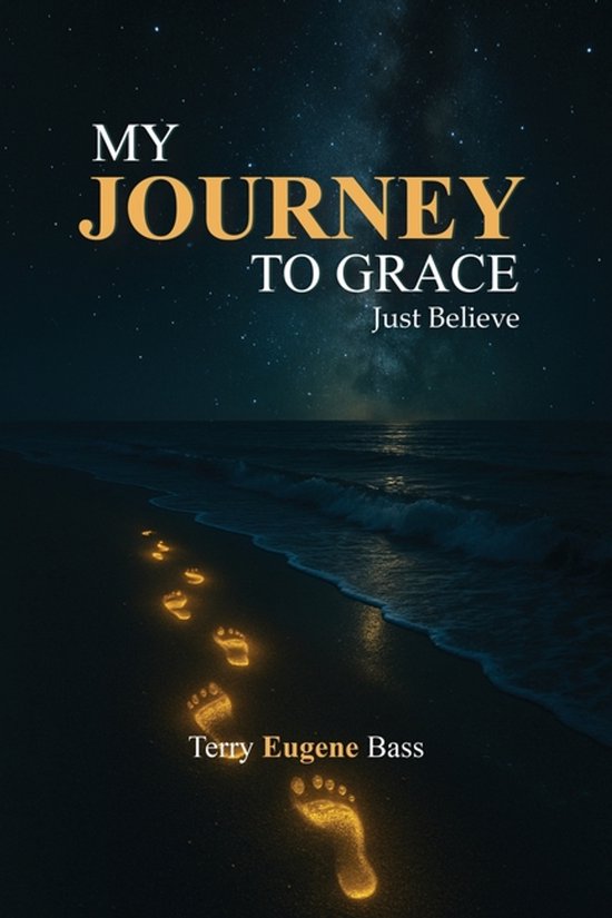 My Journey To Grace Just Believe