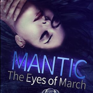 MANTIC 1 – The Eyes of MarchEbook MANTIC, #1 MANTIC 1 – The Eyes of MarchEbook MANTIC, #1