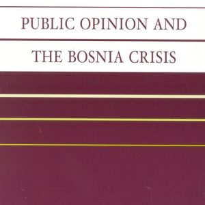 International Public Opinion and the Bosnia CrisisEbook