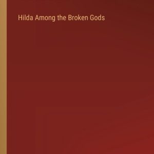 Hilda Among the Broken Gods Hilda Among the Broken Gods
