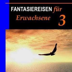 Im Land der Träume 3 Fantasiereisen für Erwachsene – Einschlafstörungen, Übergewicht reduzieren Im Land der Träume 3 Fantasiereisen für Erwachsene – Einschlafstörungen, Übergewicht reduzieren