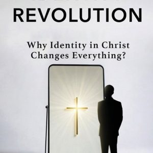 Identity Revolution: Why Identity in Christ Changes Everything Why Identity in Christ Changes Everything Identity Revolution: Why Identity in Christ Changes Everything Why Identity in Christ Changes Everything