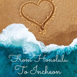 From Honolulu To Incheon: An AMBW Love StoryEbook