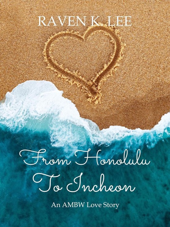From Honolulu To Incheon: An AMBW Love StoryEbook