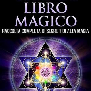 Il Grande Libro MagicoEbook Una raccolta completa dei più completi segreti di Alta Magia, 105 tavole di talismani, pentacoli, figure magiche e caratteri cabalistici Il Grande Libro MagicoEbook Una raccolta completa dei più completi segreti di Alta Magia, 105 tavole di talismani, pentacoli, figure magiche e caratteri cabalistici