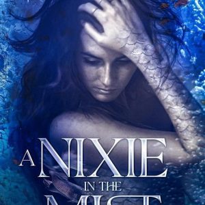 Guardians of the PHAE Series 0 – A Nixie in the MistEbook A Guardians of the PHAE Prequel Short Story Guardians of the PHAE Series 0 – A Nixie in the MistEbook A Guardians of the PHAE Prequel Short Story