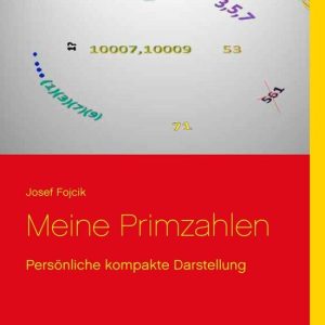 Meine Primzahlen Persönliche kompakte Darstellung Meine Primzahlen Persönliche kompakte Darstellung