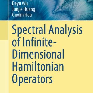 Mathematics and Statistics (R0) – Spectral Analysis of Infinite-Dimensional Hamiltonian OperatorsEbook Mathematics and Statistics (R0) – Spectral Analysis of Infinite-Dimensional Hamiltonian OperatorsEbook