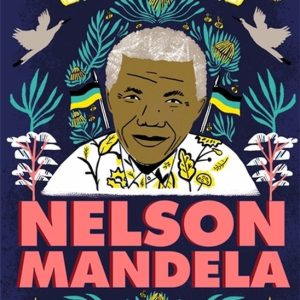 Little Guides to Great Lives- Little Guides to Great Lives: Nelson Mandela Nelson Mandela Little Guides to Great Lives- Little Guides to Great Lives: Nelson Mandela Nelson Mandela