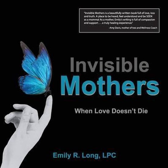 Invisible Mothers When Love Doesn’t Die Invisible Mothers When Love Doesn’t Die