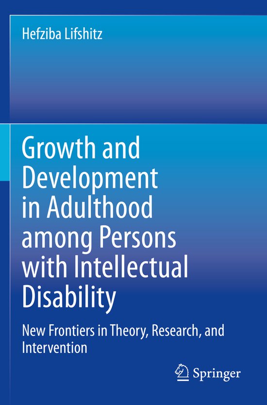 Growth and Development in Adulthood among Persons with Intellectual Disability New Frontiers in Theory, Research, and Intervention
