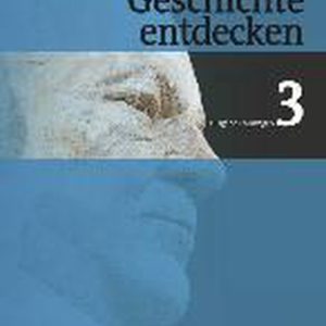 Geschichte entdecken 3 Thüringen. Von der Weimarer Republik bis zur Gegenwart Geschichte für Regelschulen und Gesamtschulen Geschichte entdecken 3 Thüringen. Von der Weimarer Republik bis zur Gegenwart Geschichte für Regelschulen und Gesamtschulen