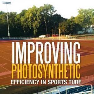 Improving Photosynthetic Efficiency in Sports Turf Improving Photosynthetic Efficiency in Sports Turf