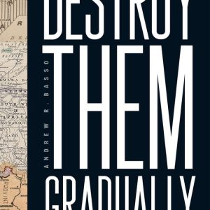 Genocide, Political Violence, Human Rights – Destroy Them GraduallyEbook Displacement as Atrocity Genocide, Political Violence, Human Rights – Destroy Them GraduallyEbook Displacement as Atrocity