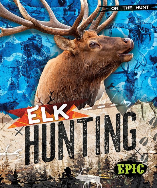 On the Hunt - Elk HuntingEbook