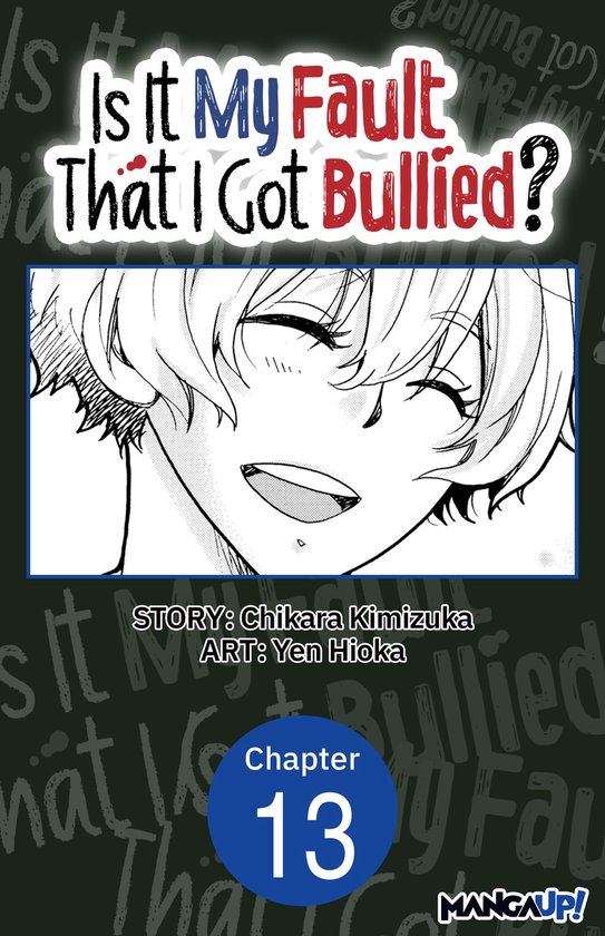 Is It My Fault That I Got Bullied? Chapter Serials 13 - Is It My Fault That I Got Bullied? #013Ebook