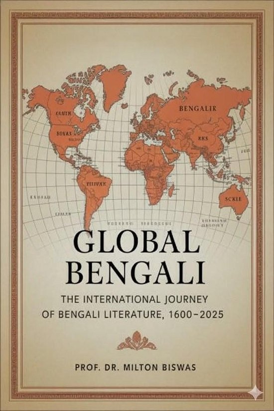 Global Bengali: The International Journey of Bengali Literature, 1600–2025Ebook
