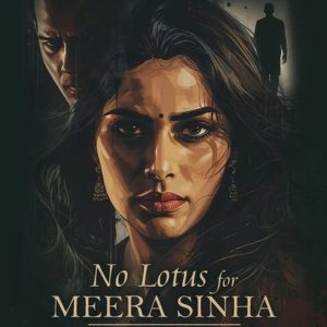 No Lotus for Meera Sinha A Spiritual Thriller on Love and Fate No Lotus for Meera Sinha A Spiritual Thriller on Love and Fate