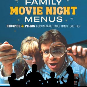 Family Movie Night MenusEbook Recipes & Films for Unforgettable Times Together Family Movie Night MenusEbook Recipes & Films for Unforgettable Times Together