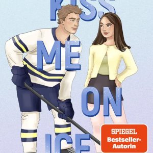 New York Seahawks 2 – Kiss Me on IceEbook Ein New-Adult-Liebesroman der Spiegel-Bestseller-Autorin New York Seahawks 2 – Kiss Me on IceEbook Ein New-Adult-Liebesroman der Spiegel-Bestseller-Autorin