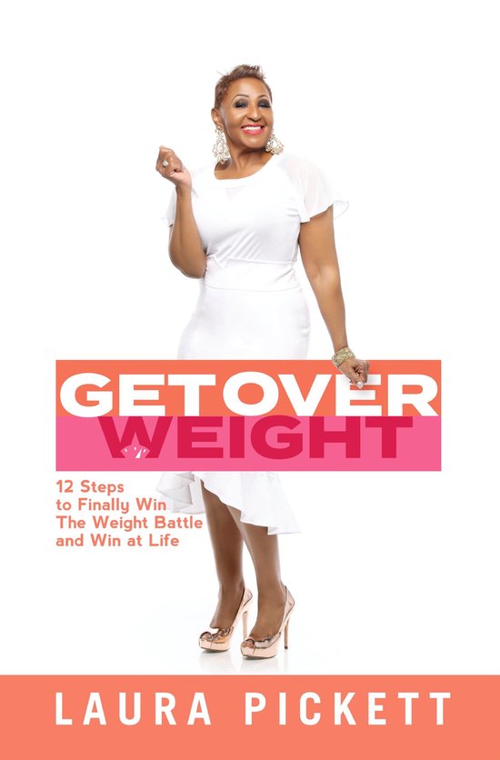 Get Over WeightEbook 12 Steps to Finally Win the Weight Battle and Win at Life