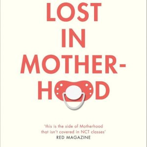 Lost in MotherhoodEbook The Memoir of a Woman who Gained a Baby and Lost Her Sh*t Lost in MotherhoodEbook The Memoir of a Woman who Gained a Baby and Lost Her Sh*t