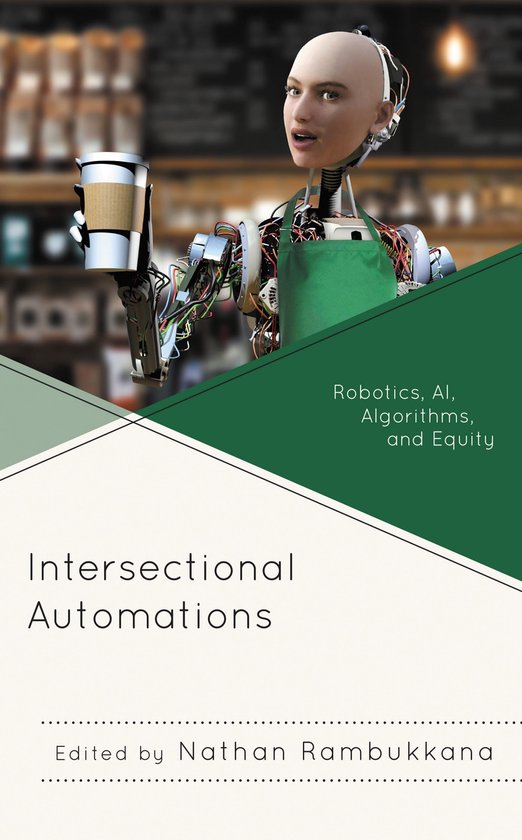 Intersectional AutomationsEbook Robotics, AI, Algorithms, and Equity