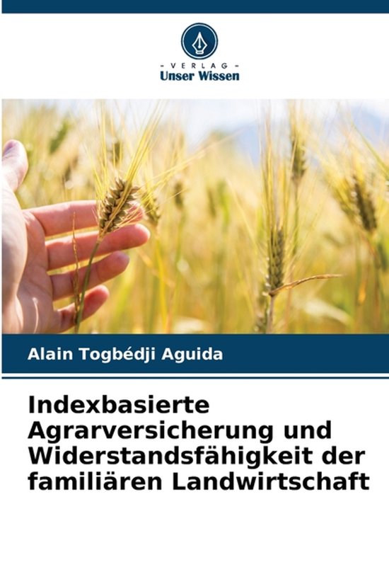 Indexbasierte Agrarversicherung und Widerstandsf�higkeit der famili�ren Landwirtschaft