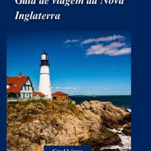 Guia de Viagem Da Nova Inglaterra 2024 Pour poursuivre vos études dans le Vermont et le New Hampshire. Guia de Viagem Da Nova Inglaterra 2024 Pour poursuivre vos études dans le Vermont et le New Hampshire.