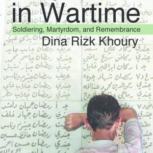 Iraq in WartimeEbook Soldiering, Martyrdom, and Remembrance