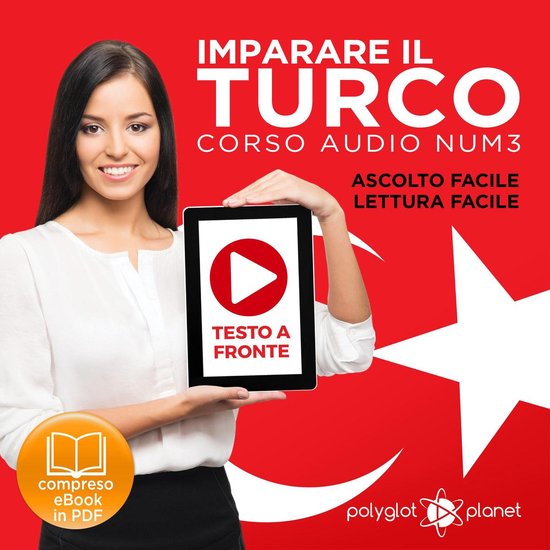 Imparare il Turco – Lettura Facile – Ascolto Facile – Testo a Fronte: Turco Corso Audio Num. 3 [Learn Turkish – Easy Reading – Easy Listening]Livre audio