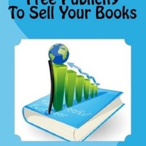 How To Get Free Publicity To Sell Your BooksEbook How To Get Free Publicity To Sell Your BooksEbook