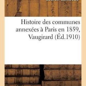 Histoire- Histoire des communes annexées à Paris en 1859. Vaugirard