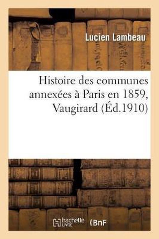 Histoire- Histoire des communes annexées à Paris en 1859. Vaugirard