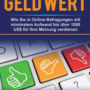 Ihre Meinung ist Geld WertEbook Wie Sie in Online-Befragungen mit minimalem Aufwand bis über 1000 US$ für Ihre Meinung verdienen Ihre Meinung ist Geld WertEbook Wie Sie in Online-Befragungen mit minimalem Aufwand bis über 1000 US$ für Ihre Meinung verdienen