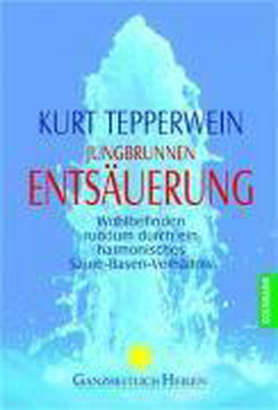 Jungbrunnen Entsäuerung Wohlbefinden rundum durch ein harmonisches Säure-Basen-Verhältnis