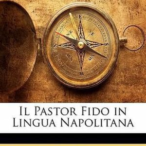 Il Pastor Fido in Lingua Napolitana Il Pastor Fido in Lingua Napolitana