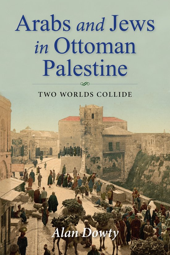 ISBN Arabs and Jews in Ottoman Palestine : Two Worlds Collide, histoire, Anglais, Couverture rigide, 320 pages Two Worlds Collide