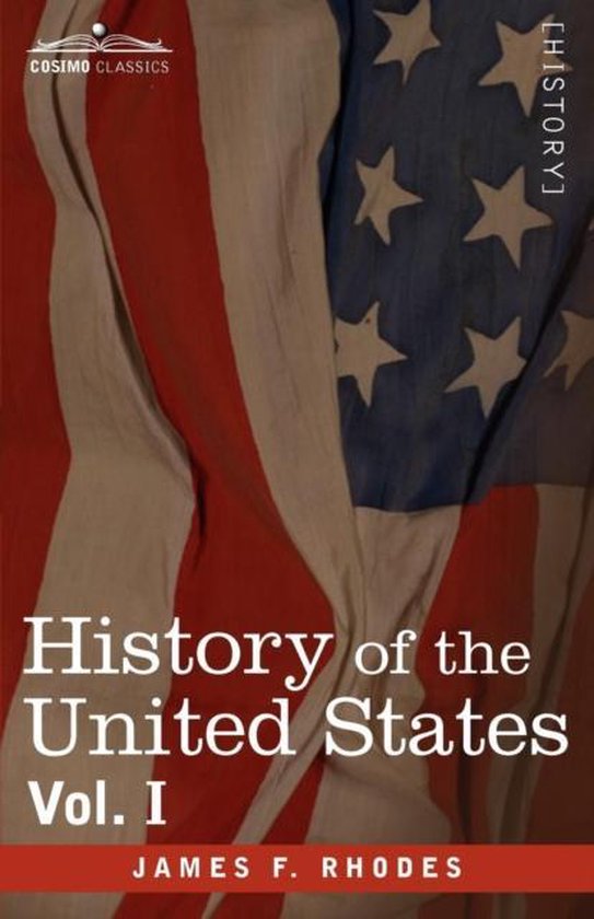 History of the United States Du compromis de 1850 à la campagne McKinley-Bryan de 1896, vol. Moi (en huit volumes)
