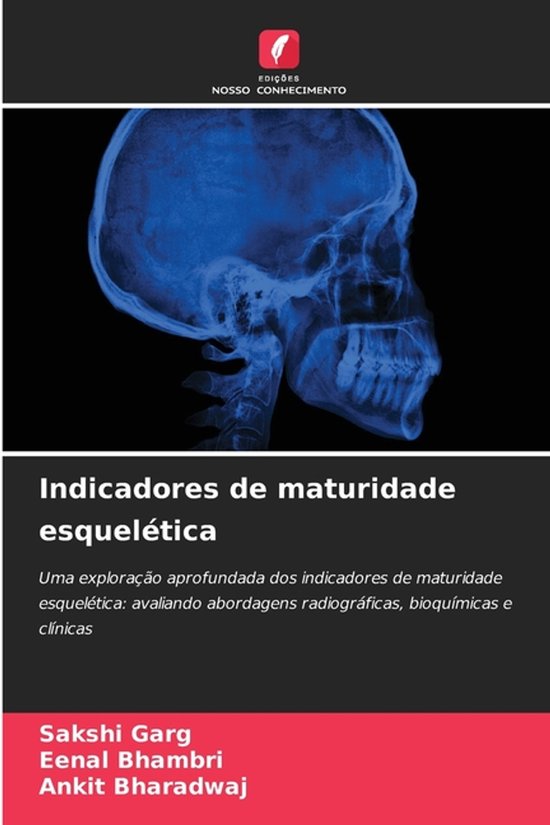 Indicadores de maturidade esquelética Uma exploração aprofundada dos indicadores de maturidade esquelética: avaliando abordagens radiográficas, bioquímicas e clínicas