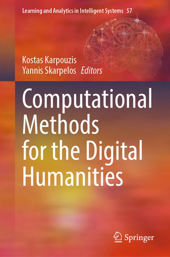 Learning and Analytics in Intelligent Systems57- Computational Methods for the Digital Humanities