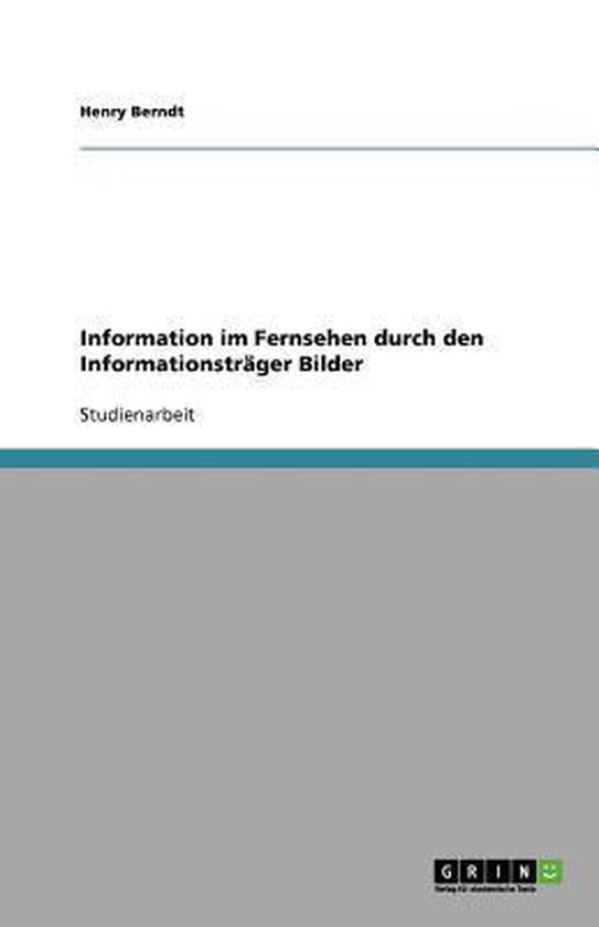Information im Fernsehen durch den Informationstrager Bilder