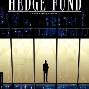 Hedge Fund 1 – Hedge Fund – Tome 1 – Des Hommes d’argentEbook Hedge Fund 1 – Hedge Fund – Tome 1 – Des Hommes d’argentEbook