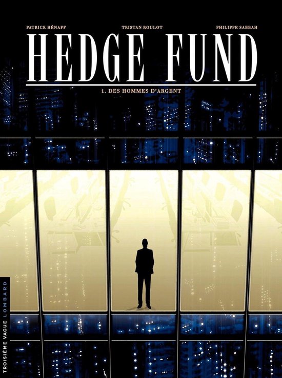 Hedge Fund 1 - Hedge Fund - Tome 1 - Des Hommes d'argentEbook