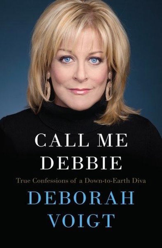 ISBN Call Me Debbie, Livre de poche, 288 pages True Confessions of a Down-to-Earth Diva