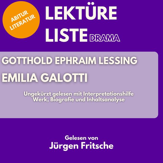 Gotthold Ephraim Lessing: Emilia Galotti. Ungekürzt gelesen mit InterpretationshilfeLivre audio Abitur Literatur: Œuvre, Biographie et Inhaltsanalyse