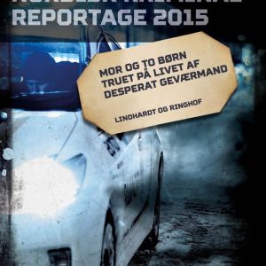 Nordisk Kriminalreportage – Mor og to børn truet på livet af desperat geværmandEbook Nordisk Kriminalreportage – Mor og to børn truet på livet af desperat geværmandEbook