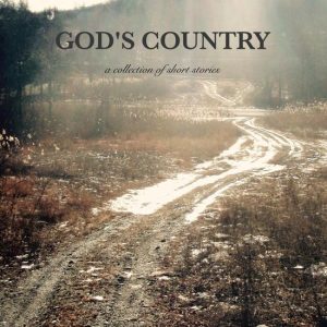 God’s CountryEbook A Collection of Short Stories God’s CountryEbook A Collection of Short Stories