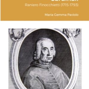 I Testamenti dei Cardinali Raniero Finocchietti (1715-1793) I Testamenti dei Cardinali Raniero Finocchietti (1715-1793)