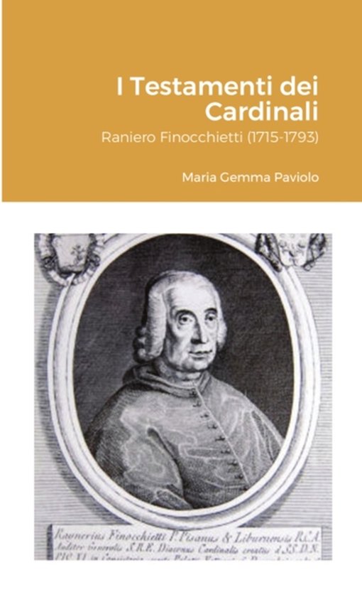 I Testamenti dei Cardinali Raniero Finocchietti (1715-1793)